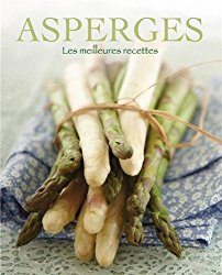 Asperges : Les meilleures recettes
de Sabine Vonderstein