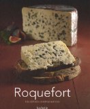 Roquefort : Recettes gourmandes
de Stéphan Lagorce