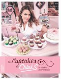 Les cupcakes de Chloé. S et recettes gourmandes
de Chloé Saada