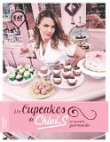 Les cupcakes de Chloé. S et recettes gourmandes
de Chloé Saada