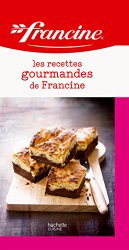 Les recettes gourmandes de Francine
de AnneCé Bretin