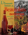 L'Etonnante histoire du Beaujolais nouveau
de Gilles Garrier, Bernard Pivot (Préface)