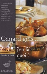 Canard gras… j'en fais quoi ?
de Françoise Di Vanni