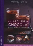 Larousse du chocolat : Recettes, techniques et tours de main
de Pierre Hermé