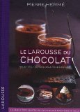 Larousse du chocolat : Recettes, techniques et tours de main
de Pierre Hermé