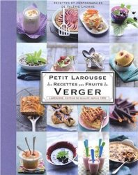Petit Larousse des Recettes aux Fruits du Verger
de Valérie Lhomme