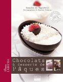 Chocolats & desserts de Pâques
de Rosalba de Magistris