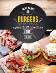 Burgers au barbecue - plus de 60 recettes
de Jamie Purviance