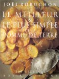 Le Meilleur et le plus simple de la pomme de terre
de Joël Robuchon et du Dr P.P Sabatier
