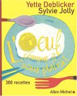 L'oeuf, comme il vous plaira !
de Yvette Deblicker, Sylvie Jolly