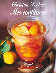 Mes confitures
de Christine Ferber
