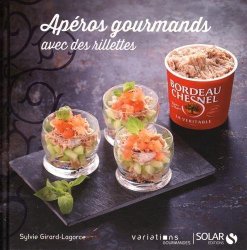 Apéros gourmands avec les rillettes Bordeau-Chesnel
de Sylvie Girard-Lagorge