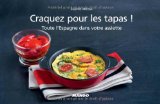 Craquez pour les tapas ! Toute l'Espagne dans votre assiette
de Sophie Menut
