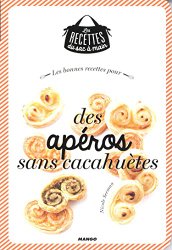 Les bonnes recettes pour des apéros sans cacahuètes
de Collectif