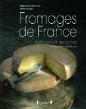 Fromages de France : Terroirs et recettes
de Stéphane Blohorn