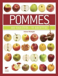 Pommes : 400 variétés - 95 recettes Broché
de Andrew Mikolajski