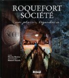 Roquefort Société : Un plaisir légendaire
de Nicolas Bardou
