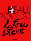 Paul Bocuse, le feu sacr�
de Eve Marie Zizza-Lalu