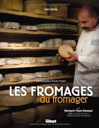 Les fromages du fromager
de Jean Serroy et Bernard Mure-Ravaud