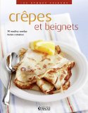Crêpes et beignets : 70 recettes sucrées faciles à réaliser
de Editions Atlas