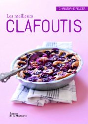 Les meilleurs Clafoutis
de Christophe Felder