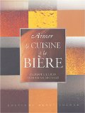 Aimer la cuisine à la bière
de Pierrot de Lille et Patrick Villechaize
