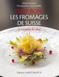 Trop Bon ! Les Fromages de Suisse
d'Olivier Samson