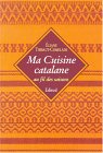 Ma cuisine catalane 
de Eliane Thibaut-Comelade