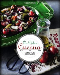 La Dolce Cucina : La vraie cuisine des Italiens
de Tobie Puttock