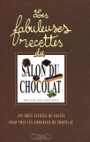 Les Fabuleuses Recettes du Salon du chocolat 
de Sylvie Douce, Fran�ois Jeantet (Illustrations)