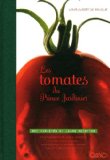 Les tomates du prince jardinier 650 variétés et leurs recettes
de Louis-Albert de Broglie
