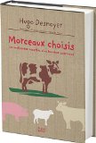 Morceaux choisis : Les meilleures recettes d'un boucher passionné
de Hugo Desnoyer
