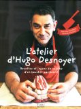 L'atelier d'Hugo Desnoyer : Recettes et leçons de cuisine d'un boucher passionné
de Hugo Desnoyer