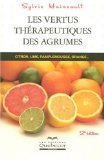 Les vertus thérapeutiques des agrumes : Citron, lime, pamplemousse, orange
de Sylvie Haineault