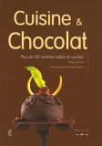 Cuisine & Chocolat : Plus de 100 recettes salées et sucrées
de Philippe Renard, Philippe Saenen (Photographies)