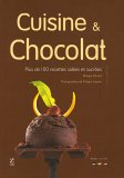 Cuisine & Chocolat : Plus de 100 recettes salées et sucrées
de Philippe Renard, Philippe Saenen (Photographies)