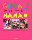 Génial, je cuisine avec maman
de Nathalie Valmary, Laurence Mouton (Photographies)