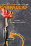Tout Carpaccio : 30 Recettes de carpaccio salés et sucrés
d'Olivier Straehli