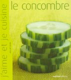 J'aime et je cuisine le concombre [Format Kindle]
d'Aglaé Blin