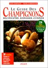 Le Guide des champignons : Reconna�tre, ramasser, cuisiner de
Alain Champagne, Michel Barberousse