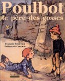 Poulbot le p�re des gosses
de Francois Robichon