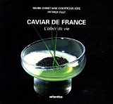 Caviar de France : L'élixir de vie
de M. Ch Courtioux-Icre et Patrick Flet