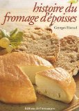 Histoire du fromage d'Epoisses
de Georges Risoud