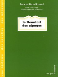 Le Beaufort des Alpages
de Bernard Mure-Ravaud
