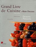 Grand Livre de Cuisine d'Alain Ducasse :
Desserts et pâtisserie