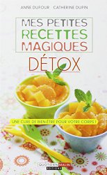 Mes petites recettes magiques détox
d'Anne Dufour et Catherine Dupin