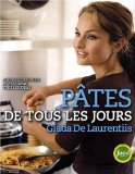 Pâtes de tous les jours : Recettes favorites de pâtes pour tous les jours
de Giada De Laurentiis