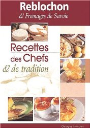 Reblochon et fromages de Savoie : Recettes des chefs et de tradition
de Collectif