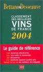 Bettane et Desseauve 2004 :
Le Classement des meilleurs vins de France