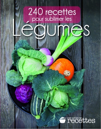 240 recettes pour sublimer les Légumes de Collectif
de Collectif